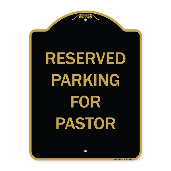 Signmission Designer Series-Reserved Parking For Pastor Black & Gold Heavy-Gauge Alum, 24" x 18", BG-1824-9904 A-DES-BG-1824-9904 - main